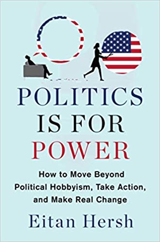 Politics Is for Power: How to Move Beyond Political Hobbyism, Take Action, and Make Real Change - Epub + Converted Pdf